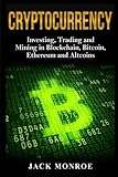 Cryptocurrency: Investing, Traiding and Mining in Blockchain, Bitcoin, Ethereum and Altcoins livre