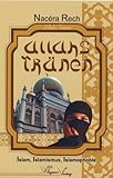 Allahs Tränen - Islam, Islamismus, Islamophobie livre