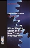 Bills of Material, Design and New Product Introduction (Business Excellence) (English Edition) livre
