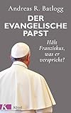Der evangelische Papst: Hält Franziskus, was er verspricht? livre
