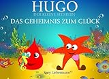 Das Geheimnis zum Glück (Hugo, der kleine Seestern, Band 1) livre