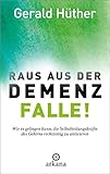 Raus aus der Demenz-Falle!: Wie es gelingen kann, die Selbstheilungskräfte des Gehirns rechtzeitig livre