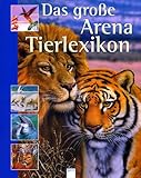 Das große Arena Tierlexikon. ( Ab 8 J.). livre