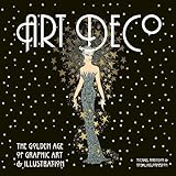 Art Deco: The Golden Age of Graphic Art and Illustration livre