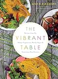 The Vibrant Table: Recipes from My Always Vegetarian, Mostly Vegan, and Sometimes Raw Kitchen livre