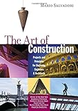 The Art of Construction: Projects and Principles for Beginning Engineers and Architects livre