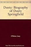 Dusty: Biography of Dusty Springfield livre