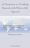 A Presentation on Marketing Research at the Bottom of the Pyramid: Presentation Series (English Edit livre