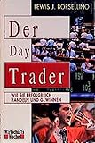 Der Day Trader: Wie Sie erfolgreich handeln und gewinnen (WirtschaftsWoche) livre