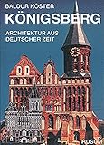 Königsberg: Architektur aus deutscher Zeit livre