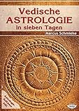 Vedische Astrologie in sieben Tagen: inklusive Software für Vedische Astrologie livre