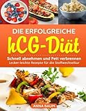 Die erfolgreiche hCG-Diät: Schnell abnehmen und Fett verbrennen! Lecker-leichte Rezepte für die St livre