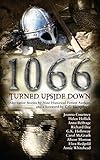 1066 Turned Upside Down: Alternative fiction stories by nine authors (English Edition) livre