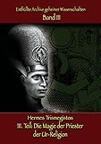 Enthüllte Archive geheimer Wissenschaften Teil III: Die Magie der Priester der Ur-Religion (German livre