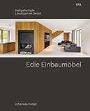 Edle Einbaumöbel: Maßgefertigte Lösungen im Detail livre