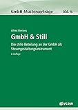 GmbH & Still 2. Auflage: Die stille Beteiligung an der GmbH als Steuergestaltungsinstrument (GmbH-Mu livre