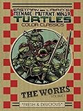 Teenage Mutant Ninja Turtles: The Works Volume 1 livre