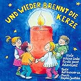 Und wieder brennt die Kerze - 25 schöne Kinderlieder für die ganze Adventszeit: Advent, Winter und livre