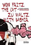 Von Fritz the Cat zu Waltz with Bashir: Der Animationsfilm für Erwachsene und seine Verwandten livre