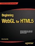 Beginning WebGL for HTML5 (Expert's Voice in Web Development) (English Edition) livre