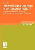 Integrationsmanagement in der Unternehmens-IT: Systemtheoretisch fundierte Empfehlungen zur Gestaltu livre