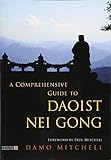 A Comprehensive Guide to Daoist Nei Gong livre