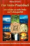 Das Vastu-Praxisbuch. 108 Schritte zu mehr Wohn- und Lebensqualität livre