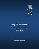 Feng Shui Referenz: Mit chinesischem Mondkalender 1900 - 2099 livre