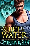 A Shift in the Water (Elemental Shifter Book 1) (English Edition) livre