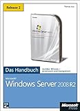 Microsoft Windows Server 2008 R2 - Das Handbuch: Insider-Wissen - praxisnah und kompetent, m. DVD-RO livre