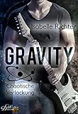 Gravity: Chaotische Verlockung (Gravity-Reihe 4) livre