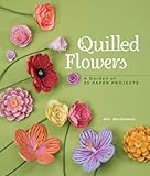 Quilled Flowers: A Garden of 35 Paper Projects. livre