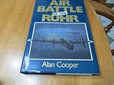 THE AIR BATTLE OF THE RUHR: RAF OFFENSIVE MARCH TO JULY 1943. livre