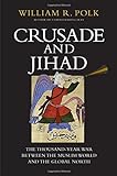 Crusade and Jihad: The Thousand-Year War Between the Muslim World and the Global North livre