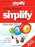 Simplify your time Kalender 2013: Endlich mehr Zeit - jeden Tag! livre