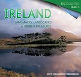 Ireland: Landmarks, Landscapes & Hidden Treasures livre