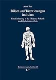 Bilder und Tätowierungen im Islam: Eine Einführung in die Ethik und Ästhetik des Polytheismusverb livre