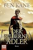 Der silberne Adler: Roman (Forgotten Legion-Chronicles, Band 2) livre