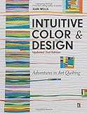 Intuitive Color & Design: Adventures in Art Quilting livre