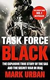 Task Force Black: The explosive true story of the SAS and the secret war in Iraq livre