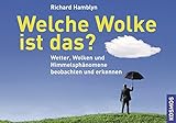 Welche Wolke ist das?: Wetter, Wolken und Himmelsphänomene erkennen und beobachten livre