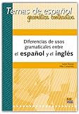 Diferencias de Usos Gramaticales Entre el Espanol y el Ingles/ Differences of Grammatical Usage betw livre