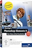 Einstieg in Photoshop Elements 9: Ihre Fotos einfach bearbeiten (Galileo Design) livre