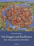 Von Koggen und Kaufleuten: Eine Hansestadt im Mittelalter livre