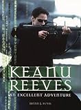 Keanu Reeves: An Excellent Adventure livre