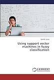 Using support vector machines in fuzzy classification livre