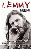Lemmy Talking: Sex, Drugs & Rock´nRoll. Die Metal-Legende unzensiert! livre