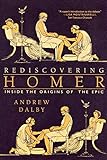Rediscovering Homer - Inside the Origins of the Epic livre