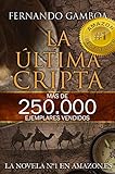 LA ÚLTIMA CRIPTA: La novela Nº1 en Amazon España (Las aventuras de Ulises Vidal) (Spanish Edition livre