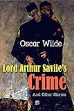 Lord Arthur Savile's Crime and Other Stories (Children's Classics) (English Edition) livre